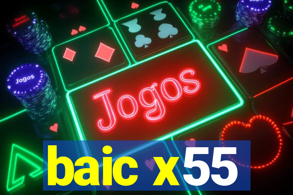 baic x55